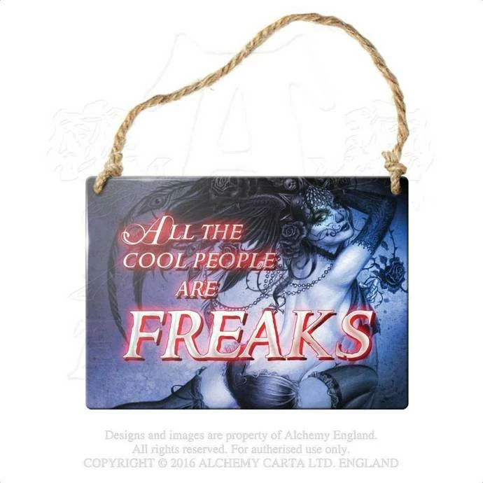 Hanging Plaque ALCHEMY GOTHIC - All The Cool People Are Freaks 3 Hanging Plaque ALCHEMY GOTHIC - All The Cool People Are Freaks